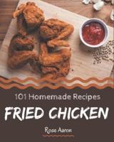 101 Homemade Fried Chicken Recipes