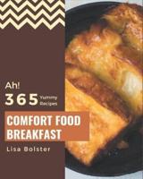 Ah! 365 Yummy Comfort Food Breakfast Recipes