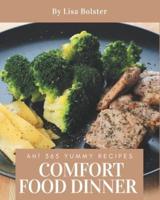 Ah! 365 Yummy Comfort Food Dinner Recipes