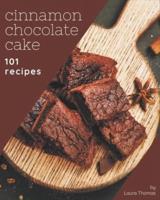 101 Cinnamon Chocolate Cake Recipes
