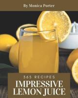365 Impressive Lemon Juice Recipes
