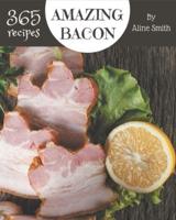 365 Amazing Bacon Recipes