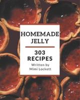 303 Homemade Jelly Recipes