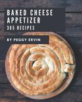 365 Baked Cheese Appetizer Recipes