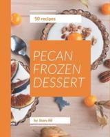 50 Pecan Frozen Dessert Recipes