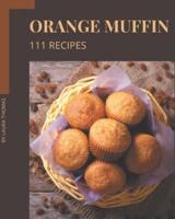 111 Orange Muffin Recipes
