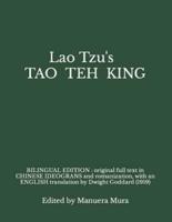 Lao Tzu's TAO TEH KING: BILINGUAL EDITION : original full text in CHINESE  ideograms and romanization,  with an ENGLISH translation by Dwight Goddard (1919)