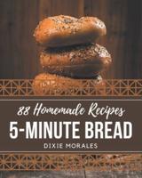 88 Homemade 5-Minute Bread Recipes
