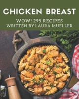 Wow! 295 Chicken Breast Recipes