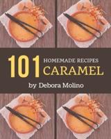 101 Homemade Caramel Recipes