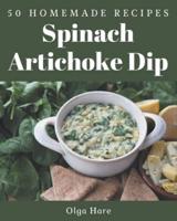50 Homemade Spinach Artichoke Dip Recipes