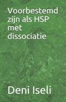 Voorbestemd Zijn Als HSP Met Dissociatie