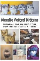 Needle Felted Kittens