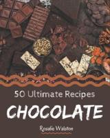 50 Ultimate Chocolate Recipes