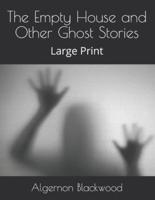 The Empty House and Other Ghost Stories