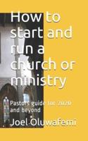 How to Start and Run a Church