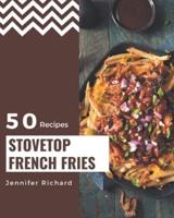 50 Stovetop French Fries Recipes