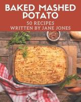 50 Baked Mashed Potato Recipes