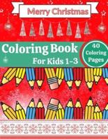 Merry Christmas Coloring Book For Kids 1-3