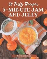 50 Tasty 5-Minute Jam and Jelly Recipes