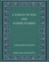 A Touch of Sun, and Other Stories - Large Print Edition