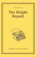 The Bright Report Volume 1