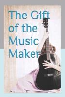 The Gift of the Music Maker