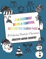 I Am Confident Brave & Beautiful Christmas Tree Coloring Pages. Creative Haven Country a Coloring Book for Christmas.