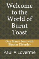 Welcome to the World of Burnt Toast