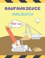 Baufahrzeuge Malbuch Hilf Mir: Bulldozer, Betonmischer, Bagger, Kräne Und Andere Für Kinder Im Alter Von 2-8 Jahren