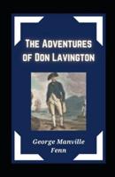 The Adventures of Don Lavington Illustrated