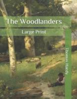 The Woodlanders: Large Print
