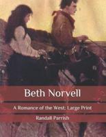 Beth Norvell: A Romance of the West: Large Print