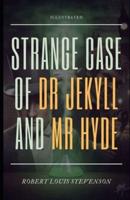 Strange Case of Dr Jekyll and Mr Hyde (Illustrated)