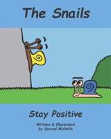 The Snails Stay Positive