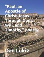 "Paul, an Apostle of Christ Jesus Through God's Will, and Timothy," poetry