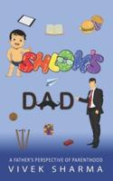 Shlok's Dad: A Father's Perspective of Parenthood
