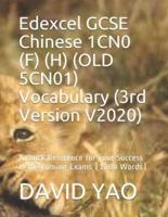 Edexcel GCSE Chinese 1CN0 (F) (H) (OLD 5CN01) Vocabulary (3Rd Version V2020)