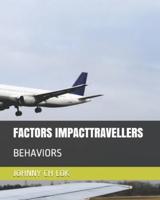 FACTORS IMPACTTRAVELLERS: BEHAVIORS