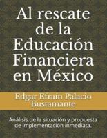 Al Rescate De La Educación Financiera En México