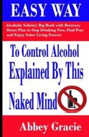 Easy Way To Control Alcohol Explained By This Naked Mind