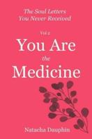 The Soul Letters Vol 2. You Are The Medicine