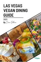 The Las Vegas Vegan Dining Guide 2021