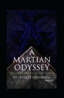 A Martian Odyssey And Other Science Fiction Stories (Illustrated)