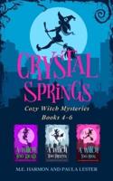 Crystal Springs Cozy Witch Mysteries, Books 4-6