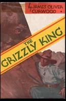 The Grizzly King Annotated