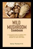 Wild Mushroom Cookbook