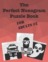 The Perfect Nonogram Puzzle Book For Adults #2