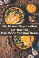 The Ultimate Soup Cookbook_ 50 Recipes For Good Tasting Soup