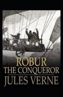 Robur the Conqueror Annotated